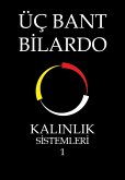 Üç Bant Bilardo - Kalinlik Sistemleri 1 (KALINLIK, #1) (eBook, ePUB)