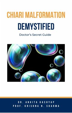Chiari Malformation Demystified: Doctor's Secret Guide (eBook, ePUB) - Kashyap, Ankita; Sharma, Krishna N.