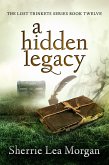 A Hidden Legacy (The Lost Trinkets Series) (eBook, ePUB) A Hidden Legacy (The Lost Trinkets Series) (eBook, ePUB)