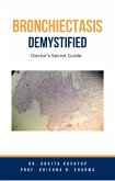 Bronchiectasis Demystified: Doctor's Secret Guide (eBook, ePUB)