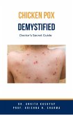 Chickenpox Demystified: Doctor's Secret Guide (eBook, ePUB)
