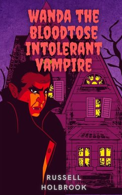 Wanda the Bloodtose Intolerant Vampire (eBook, ePUB) - Holbrook, Russell