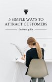 5 Simple Ways to Attract Customers (eBook, ePUB)