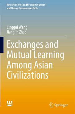 Exchanges and Mutual Learning Among Asian Civilizations - Wang, Linggui;Zhao, Jianglin