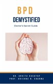 Borderline Personality Disorder Bpd Demystified: Doctor's Secret Guide (eBook, ePUB)