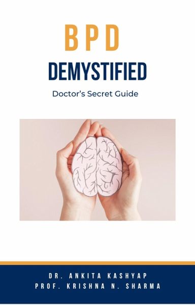 Borderline Personality Disorder Bpd Demystified: Doctor's Secret Guide (eBook, ePUB) Borderline Personality Disorder Bpd Demystified: Doctor's Secret Guide (eBook, ePUB)