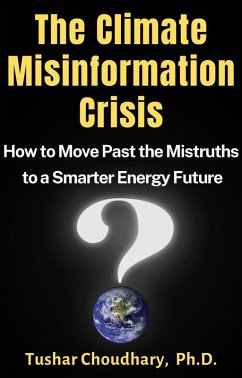 The Climate Misinformation Crisis (eBook, ePUB) - Choudhary, Tushar
