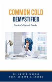 Common Cold Demystified: Doctor's Secret Guide (eBook, ePUB)