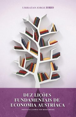 Dez lições fundamentais de economia austríaca (eBook, ePUB) Cover Dez lições fundamentais de economia austríaca (eBook, ePUB)