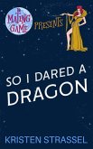 So I Dared a Dragon (The Mating Game, #6) (eBook, ePUB)