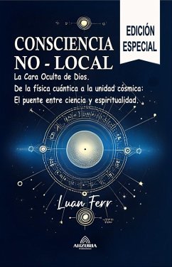Conciencia No Local - La Cara Oculta de Dios (eBook, ePUB) - Ferr, Luan