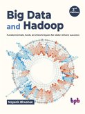 Big Data and Hadoop: Fundamentals, Tools, and Techniques for Data-Driven Success - 2nd Edition (eBook, ePUB)