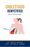 Cholestasis Demystified: Doctor's Secret Guide (eBook, ePUB)