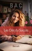 BAC : Les Clés du Succès (DÉVELOPPEMENT PERSONNEL) (eBook, ePUB) BAC : Les Clés du Succès (DÉVELOPPEMENT PERSONNEL) (eBook, ePUB)
