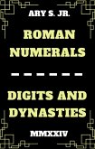 Roman Numerals Digits and Dynasties (eBook, ePUB) Roman Numerals Digits and Dynasties (eBook, ePUB)