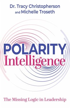 Polarity Intelligence (eBook, ePUB) - Christopherson, Tracy; Troseth, Michelle