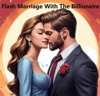 Flash Marriage With The Billionaire (eBook, ePUB)