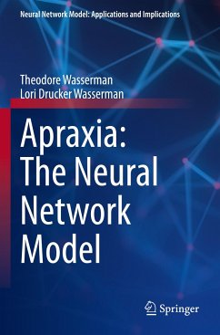 Apraxia: The Neural Network Model - Wasserman, Theodore;Wasserman, Lori Drucker