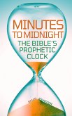 Minutes to Midnight - The Bible's Prophetic Clock (Search For Truth Bible Series) (eBook, ePUB)