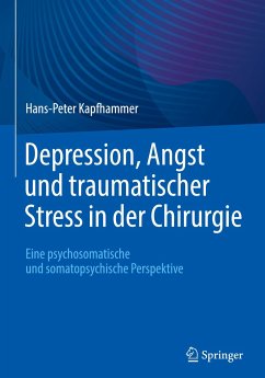 Depression, Angst und traumatischer Stress in der Chirurgie - Kapfhammer, Hans-Peter