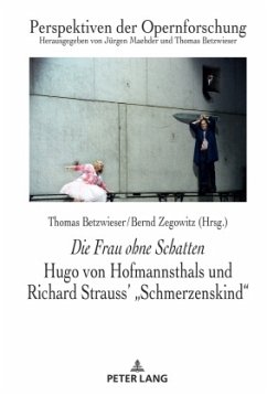 Die Frau ohne Schatten: Hugo von Hofmannsthals und Richard Strauss' 