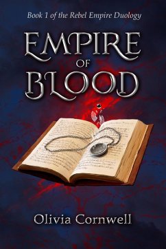 Empire of Blood (The Rebel Empire duology, #1) (eBook, ePUB) - Cornwell, Olivia