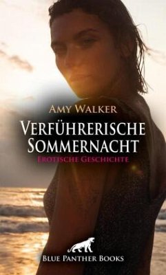 Cover Verführerische Sommernacht   Erotische Geschichte + 1 weitere Geschichte