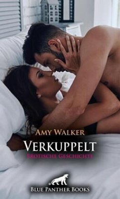 Verkuppelt   Erotische Geschichte + 5 weitere Geschichten - Walker, Amy