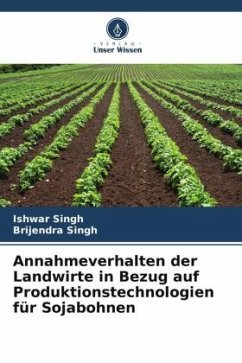 Annahmeverhalten der Landwirte in Bezug auf Produktionstechnologien für Sojabohnen - Singh, Ishwar;Singh, Brijendra
