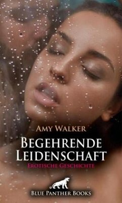 Cover Begehrende Leidenschaft   Erotische Geschichte + 3 weitere Geschichten