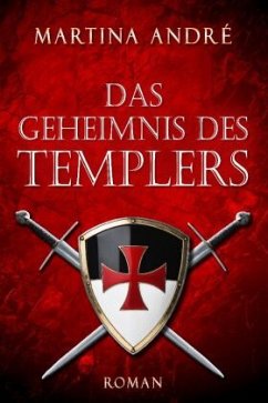 Das Geheimnis des Templers: Roman (Gero von Breydenbach, Band 1) - André, Martina