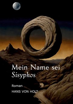 Mein Name sei Sisyphos - Holt, Hans von