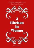 A Kitchen in Vienna: Modern Austrian Recipes For Every Season (eBook, ePUB)