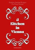 A Kitchen in Vienna: Modern Austrian Recipes For Every Season (eBook, ePUB) A Kitchen in Vienna: Modern Austrian Recipes For Every Season (eBook, ePUB)