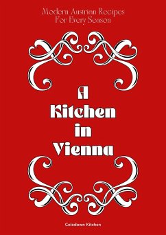 Cover A Kitchen in Vienna: Modern Austrian Recipes For Every Season (eBook, ePUB)