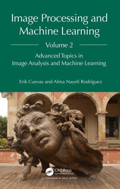 Image Processing and Machine Learning, Volume 2 (eBook, PDF) - Cuevas, Erik; Rodríguez, Alma Nayeli