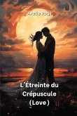 L'Étreinte du Crépuscule (Love)