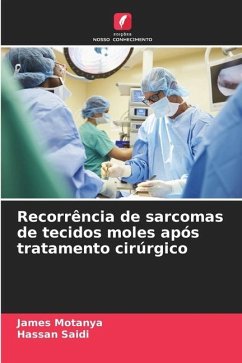 Recorrência de sarcomas de tecidos moles após tratamento cirúrgico - Motanya, James;Saidi, Hassan