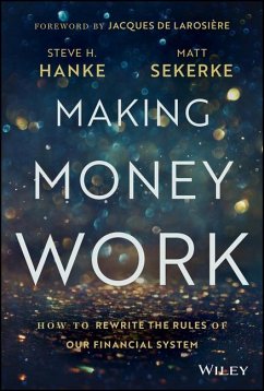 Making Money Work - Hanke, Stephen; Sekerke, Matt