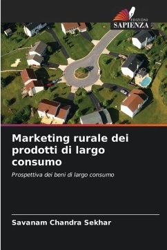 Marketing rurale dei prodotti di largo consumo - Chandra Sekhar, Savanam