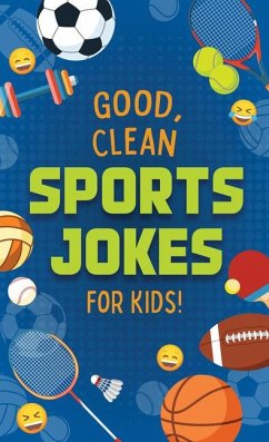 Good, Clean Sports Jokes for Kids! - Compiled By Barbour Staff