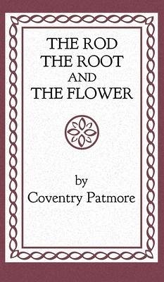 The Rod, the Root and the Flower - Patmore, Coventry