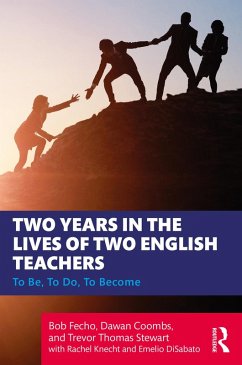 Two Years in the Lives of Two English Teachers (eBook, PDF) - Fecho, Bob; Coombs, Dawan; Stewart, Trevor Thomas; Knecht, Rachel; Disabato, Emelio