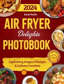 Air Fryer Delights Photobook: Captivating Images of Recipes and Culinary Creations (eBook, ePUB)