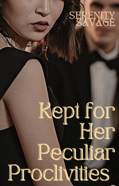 Kept for Her Peculiar Proclivities (eBook, ePUB)