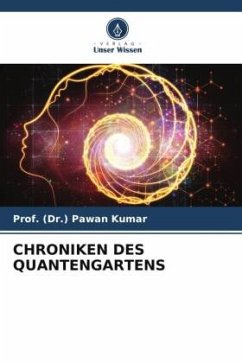 CHRONIKEN DES QUANTENGARTENS - Kumar, Prof. (Dr.) Pawan