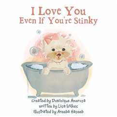 I Love You Even If You're Stinky - Wilkes, Lisa; Amerosa, Dominique