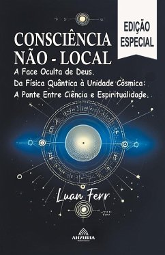 Consciência Não Local -A Face Oculta de Deus - Ferr, Luan