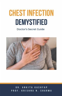 Chest Infection Demystified - Kashyap, Ankita; Sharma, Krishna N.