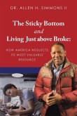 The Sticky Bottom and Living Just above Broke